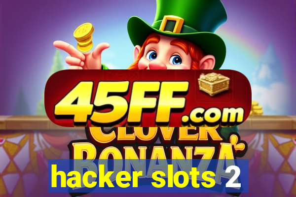 hacker slots 2